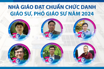 Chúc mừng 06 nhà giáo được công nhận đạt chuẩn chức danh giáo sư và phó giáo sư năm 2024 Chúc mừng 06 nhà giáo được công nhận đạt chuẩn chức danh giáo sư và phó giáo sư năm 2024
