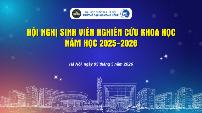 [Sắp diễn ra] Hội nghị sinh viên nghiên cứu khoa học Trường Đại học Công nghệ năm 2026