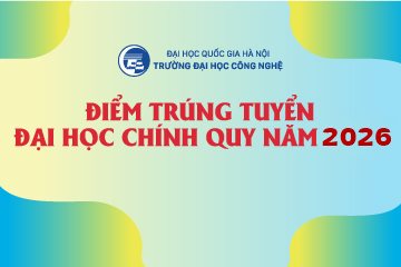 Trường Đại học Công nghệ, ĐHQGHN công bố điểm chuẩn đại học chính quy năm 2026